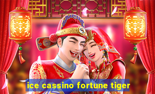 ice cassino fortune tiger